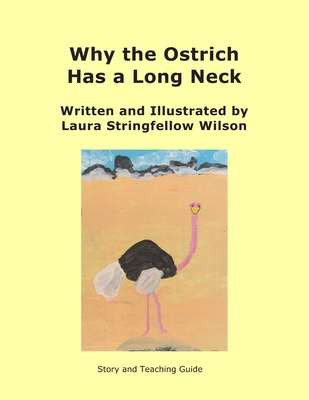 Why the Ostrich Has a Long Neck 1705554326 Book Cover