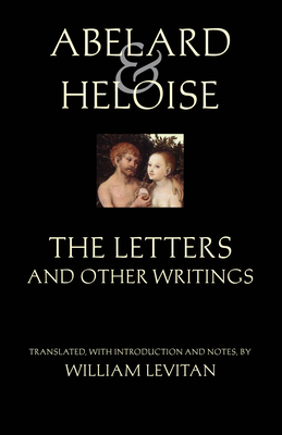 Abelard and Heloise: The Letters and Other Writ... 0872208753 Book Cover