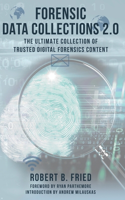 Forensic Data Collections 2.0: The Ultimate Col... B0GPN4CTN5 Book Cover