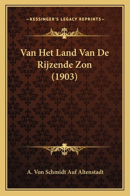 Van Het Land Van De Rijzende Zon (1903) [Dutch] 1167587197 Book Cover