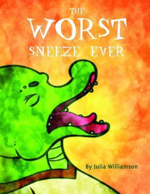 The Worst Sneeze Ever 1312075120 Book Cover
