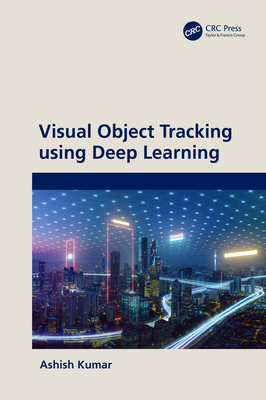 Visual Object Tracking using Deep Learning 1032598077 Book Cover