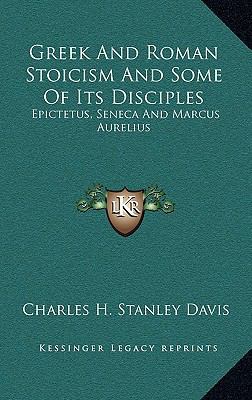 Greek And Roman Stoicism And Some Of Its Discip... 1163515558 Book Cover