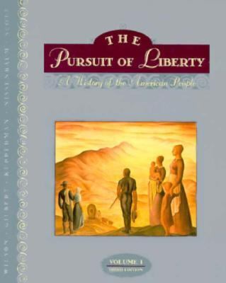 The Pursuit of Liberty: A History of the Americ... 1886746583 Book Cover