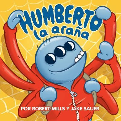 Humberto la araña: (Hubert the Spider) [Spanish] 0991768132 Book Cover