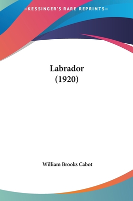 Labrador (1920) 1161819428 Book Cover