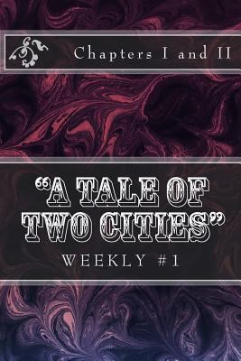 "A Tale of Two Cities" Weekly #1: Chapters I an... 1522997989 Book Cover