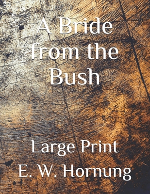 A Bride from the Bush: Large Print B08MSQTFN6 Book Cover