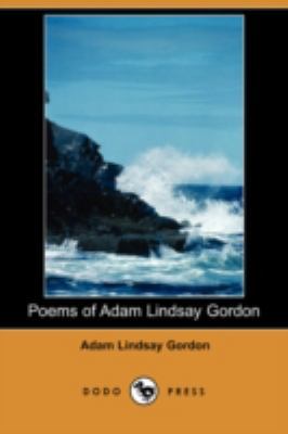 Poems of Adam Lindsay Gordon (Dodo Press) 1409916626 Book Cover