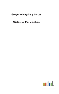Vida de Cervantes [Spanish] 3752491256 Book Cover