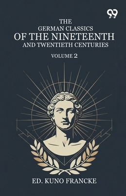 The German Classics Of The Nineteenth And Twent... 9377507987 Book Cover