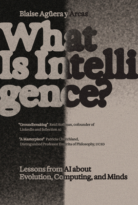 What Is Intelligence?: Lessons from AI about Ev... 0262049953 Book Cover