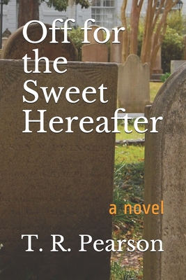 Off For The Sweet Hereafter 1520412401 Book Cover