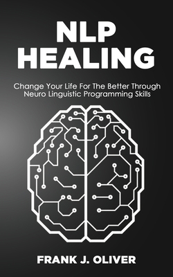 Nlp Healing: Change Your Life For The Better Th... 1914546962 Book Cover