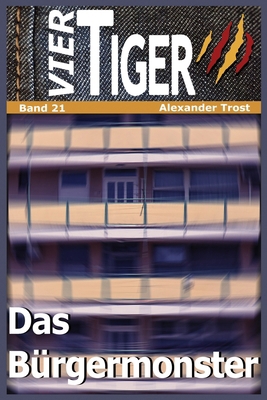 Vier Tiger: Das Bürgermonster: Band 21 [German] B097CNV57F Book Cover