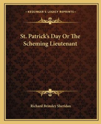 St. Patrick's Day Or The Scheming Lieutenant 116268514X Book Cover