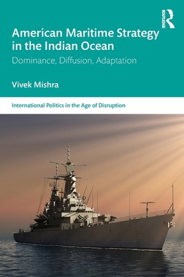 American Maritime Strategy in the Indian Ocean:... 1041115962 Book Cover
