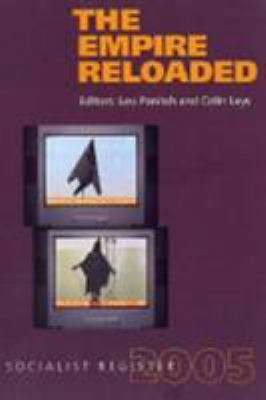 The Empire Reloaded : Socialist Register 2005 0850365473 Book Cover