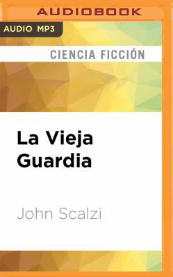 La Vieja Guardia [Spanish] 1536667056 Book Cover