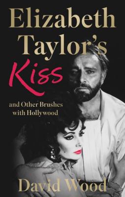 Elizabeth Taylor's Kiss and Other Brushes with ...            Book Cover