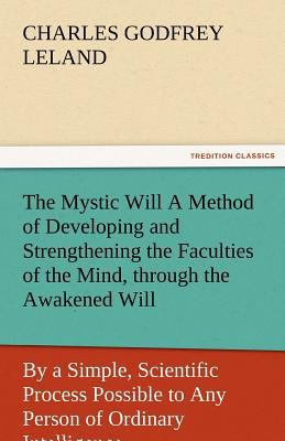 The Mystic Will a Method of Developing and Stre... 3842485042 Book Cover