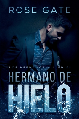 Hermano de hielo: Serie los hermanos Miller #1 [Spanish] B098GQSPYP Book Cover