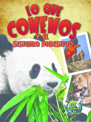 Lo Que Comemos Y El Sistema Digestivo: Eating a... [Spanish] 1631550675 Book Cover