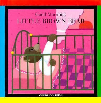 Good Morning, Little Brown Bear 0516078496 Book Cover