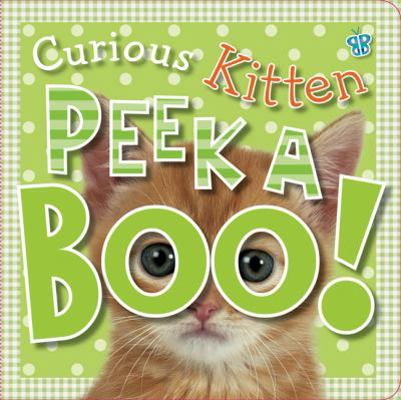 Peek A Boo! Curious Kitten 0545986524 Book Cover