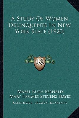 A Study Of Women Delinquents In New York State ... 1164551779 Book Cover