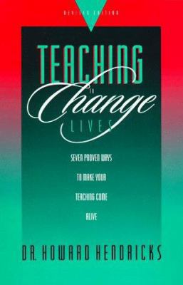 Teaching to Change Lives: Seven Proven Ways to ... 0880709693 Book Cover