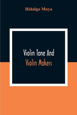 Violin Tone And Violin Makers; Degeneration Of ... 9354308163 Book Cover
