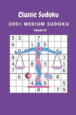 Classic Sudoku: 300+ Medium sudoku Volume 10 B0892HWYW1 Book Cover