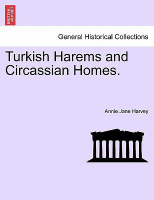 Turkish Harems and Circassian Homes. 1241497206 Book Cover