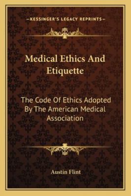 Medical Ethics And Etiquette: The Code Of Ethic... 1163079421 Book Cover