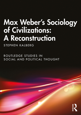 Max Weber's Sociology of Civilizations: A Recon... 036749728X Book Cover