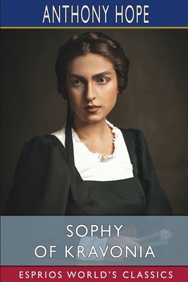 Sophy of Kravonia (Esprios Classics) B0BG6K9QLL Book Cover