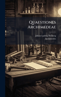 Quaestiones Archimedeae [Latin] 1024755312 Book Cover