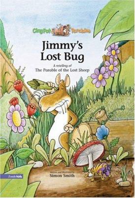 Jimmy's Lost Bug: A Retelling of the Parable of... 0310706610 Book Cover