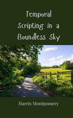 Temporal Scripting in a Boundless Sky 3690805740 Book Cover
