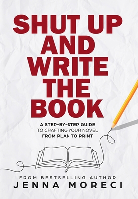 Shut Up and Write the Book: A Step-by-Step Guid... 0999735276 Book Cover