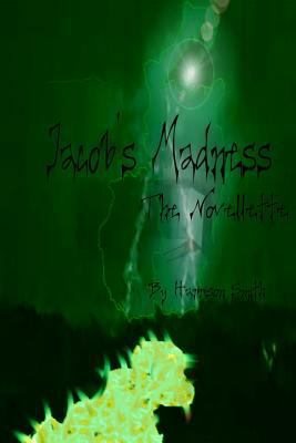 Jacob's Madness: The Novellete 1493636642 Book Cover