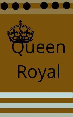 Queen Royal 1986872106 Book Cover