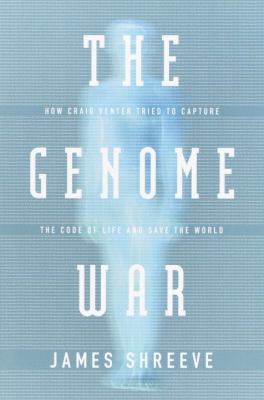 The Genome War: How Craig Venter Tried to Captu... 0375406298 Book Cover