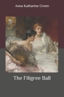 The Filigree Ball B086Y5KFQX Book Cover