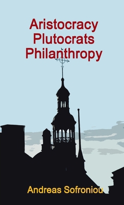 Aristocracy Plutocrats Philanthropy 0244879893 Book Cover