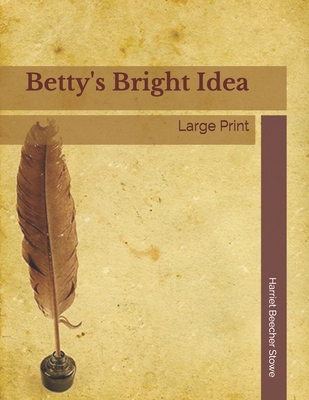 Betty's Bright Idea: Large Print 1698973268 Book Cover