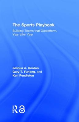 The Sports Playbook: Building Teams That Outper... 1138300624 Book Cover