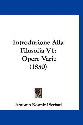 Introduzione Alla Filosofia V1: Opere Varie (1850) [French] 116132867X Book Cover
