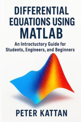 Differential Equations Using MATLAB: An Introdu... B0G4DVP6JP Book Cover